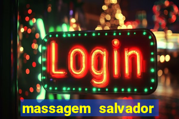 massagem salvador de bahia